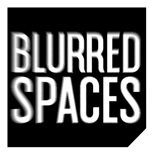 BLURRED SPACES